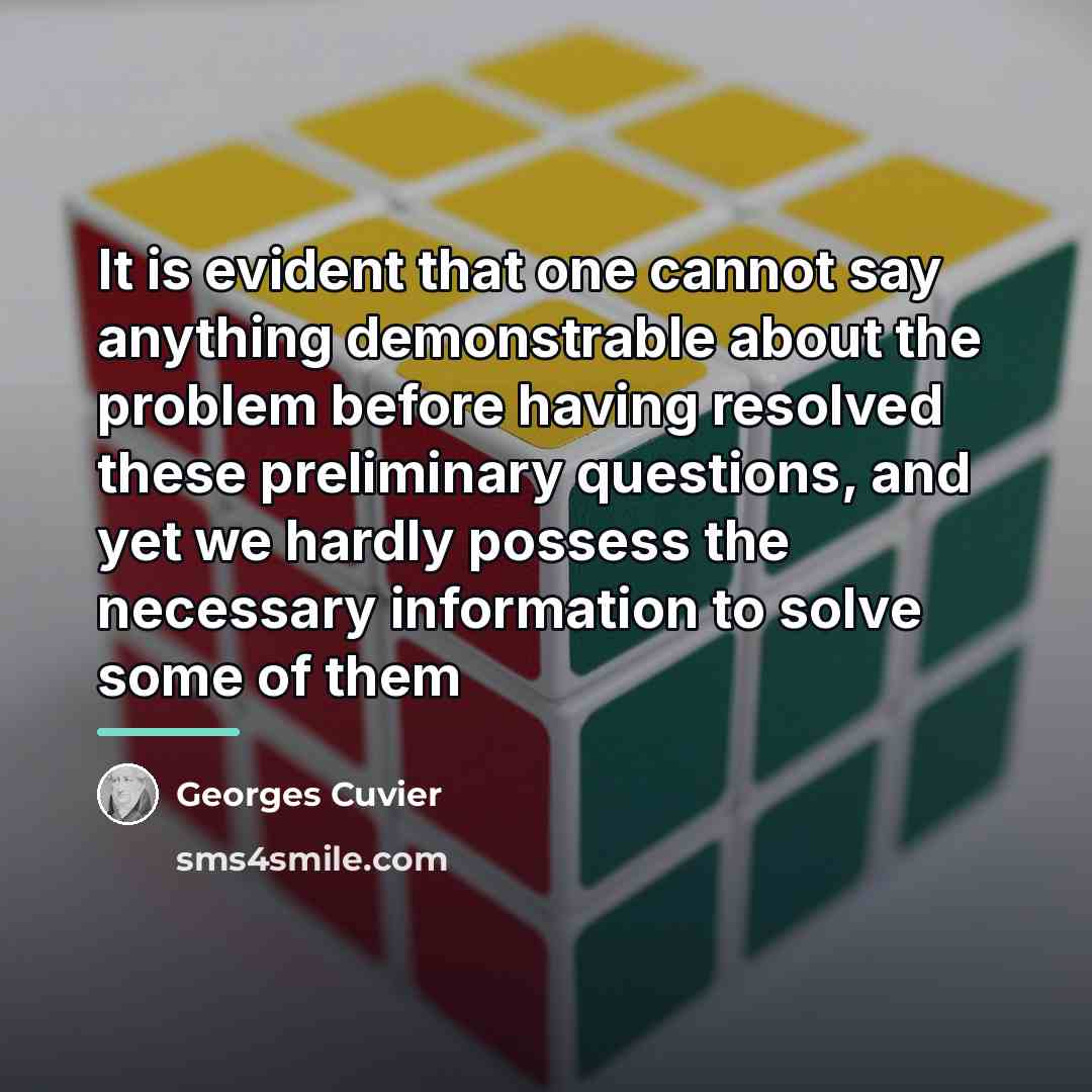 “It is evident that one cannot say anything demonstrable about…” quote by Georges Cuvier