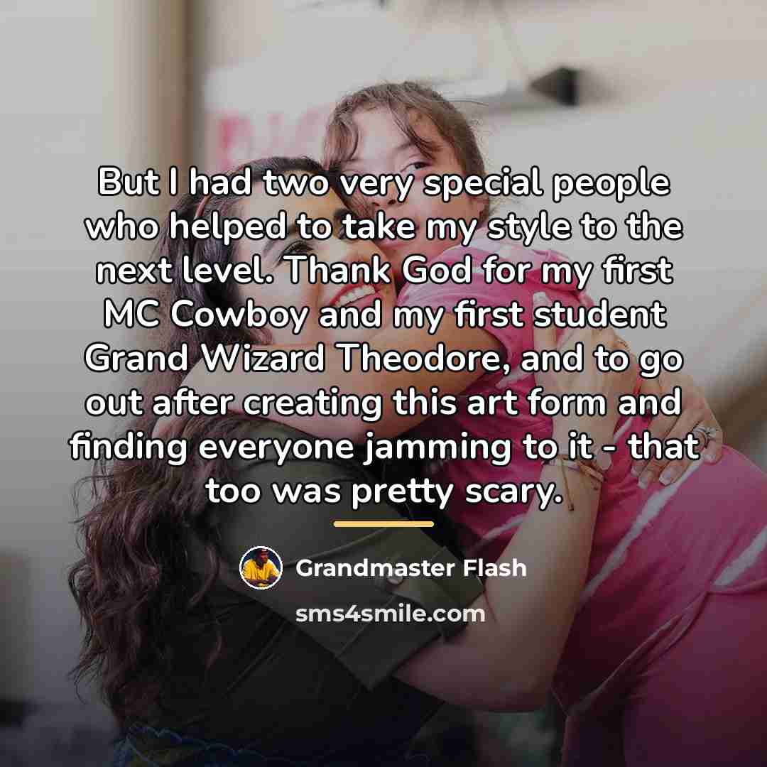 “But I had two very special people who helped to…” quote by Grandmaster Flash
