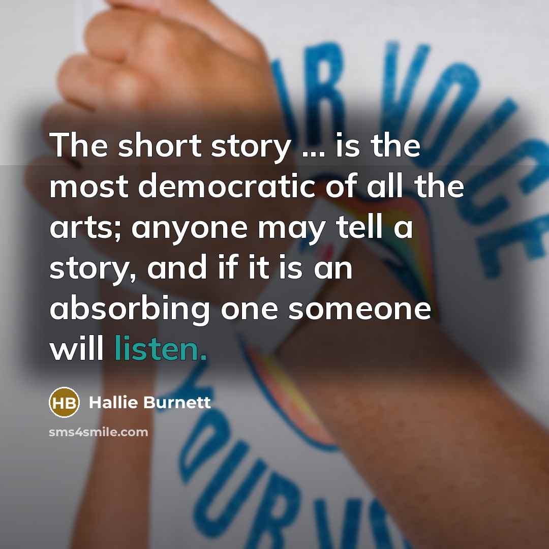 “The short story ... is the most democratic of all…” quote by Hallie Burnett