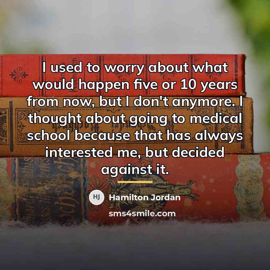 “I used to worry about what would happen five or…” quote by Hamilton Jordan