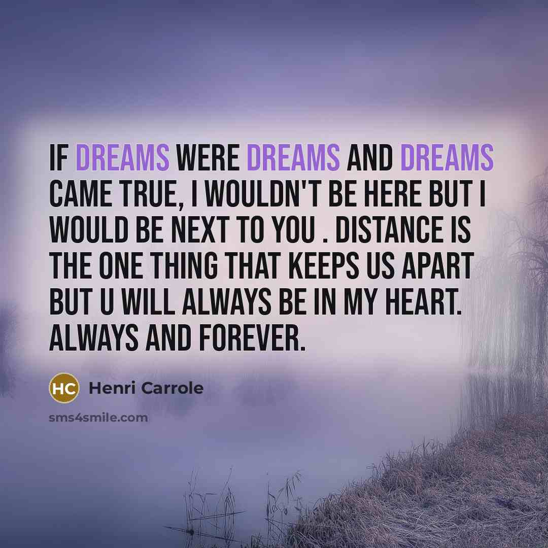 “If dreams were dreams and dreams came true, I wouldn't…” quote by Henri Carrole