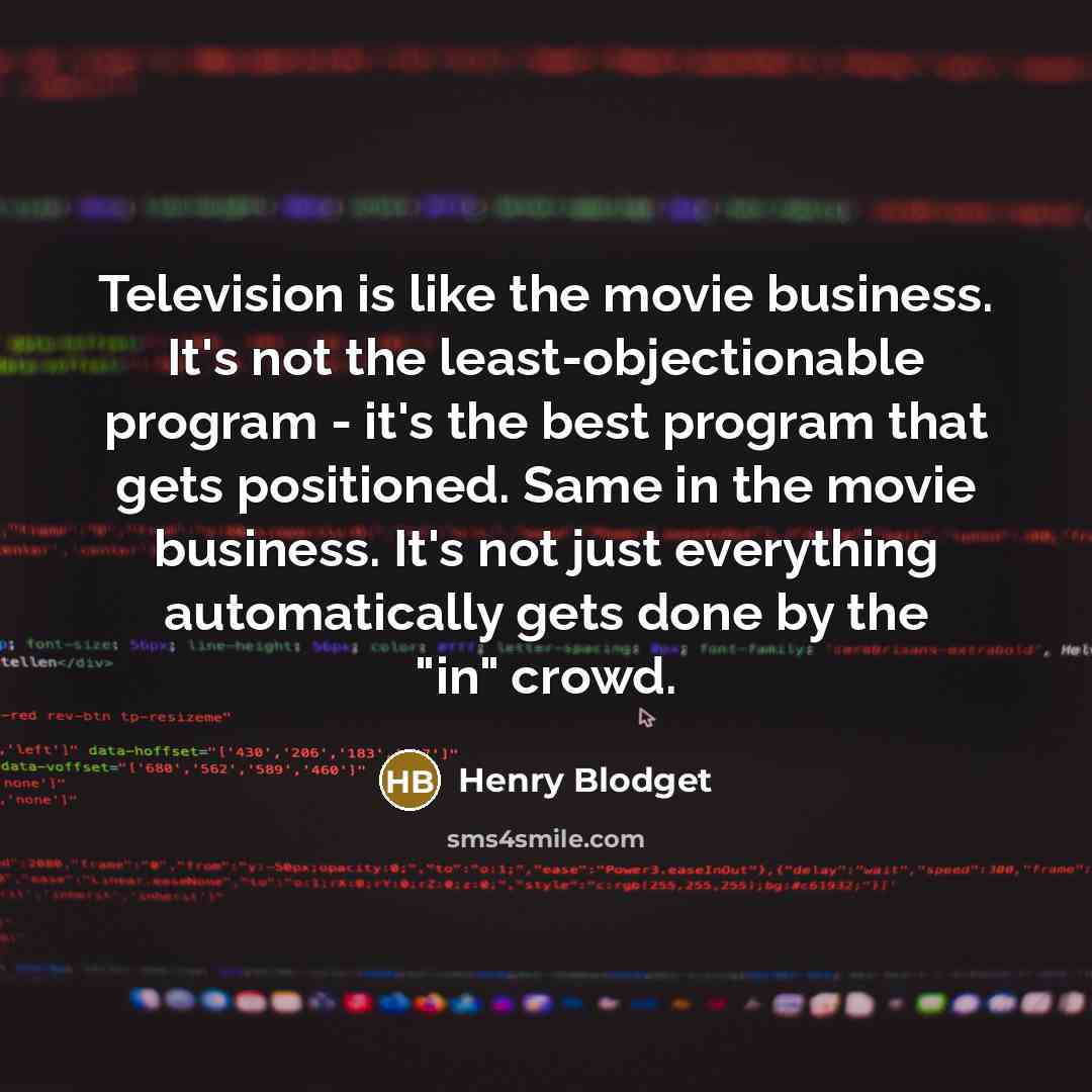 “Television is like the movie business. It's not the least-objectionable…” quote by Henry Blodget
