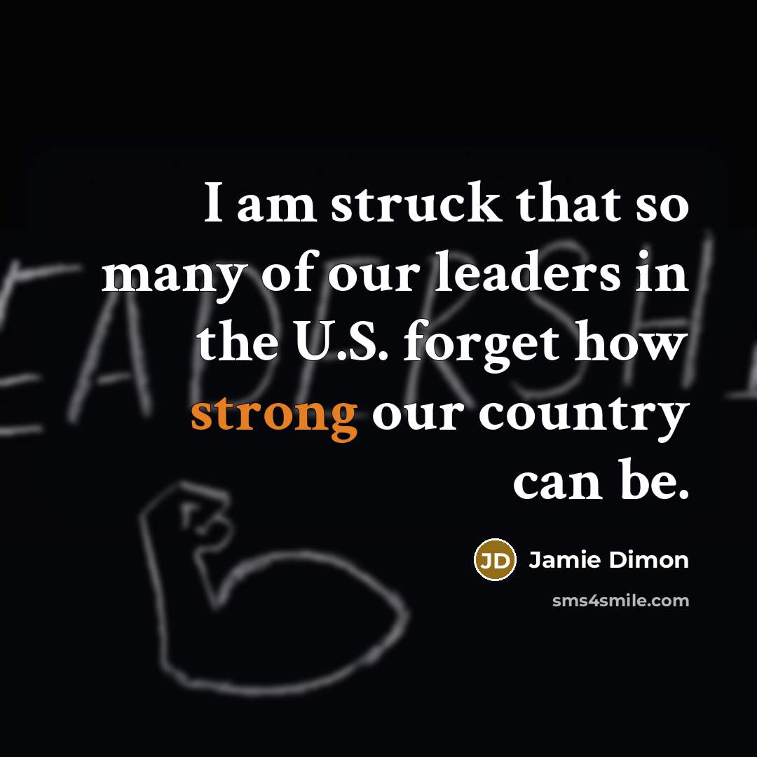 “I am struck that so many of our leaders in…” quote by Jamie Dimon