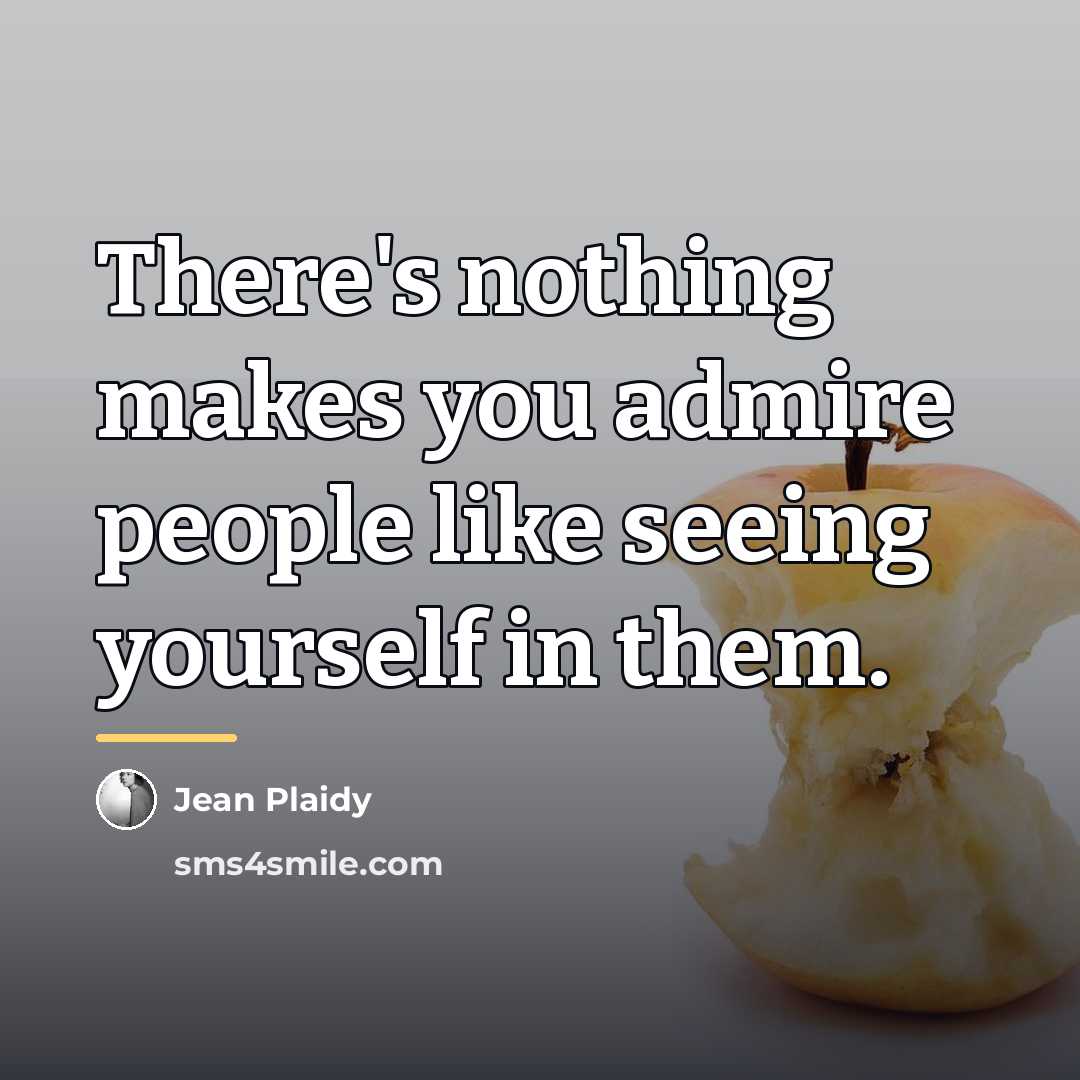 “There's nothing makes you admire people like seeing yourself in…” quote by Jean Plaidy