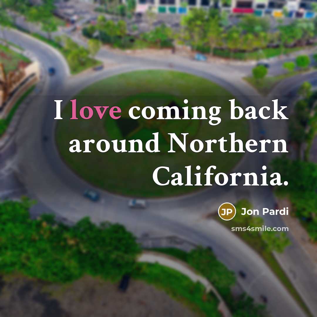“I love coming back around Northern California.…” quote by Jon Pardi