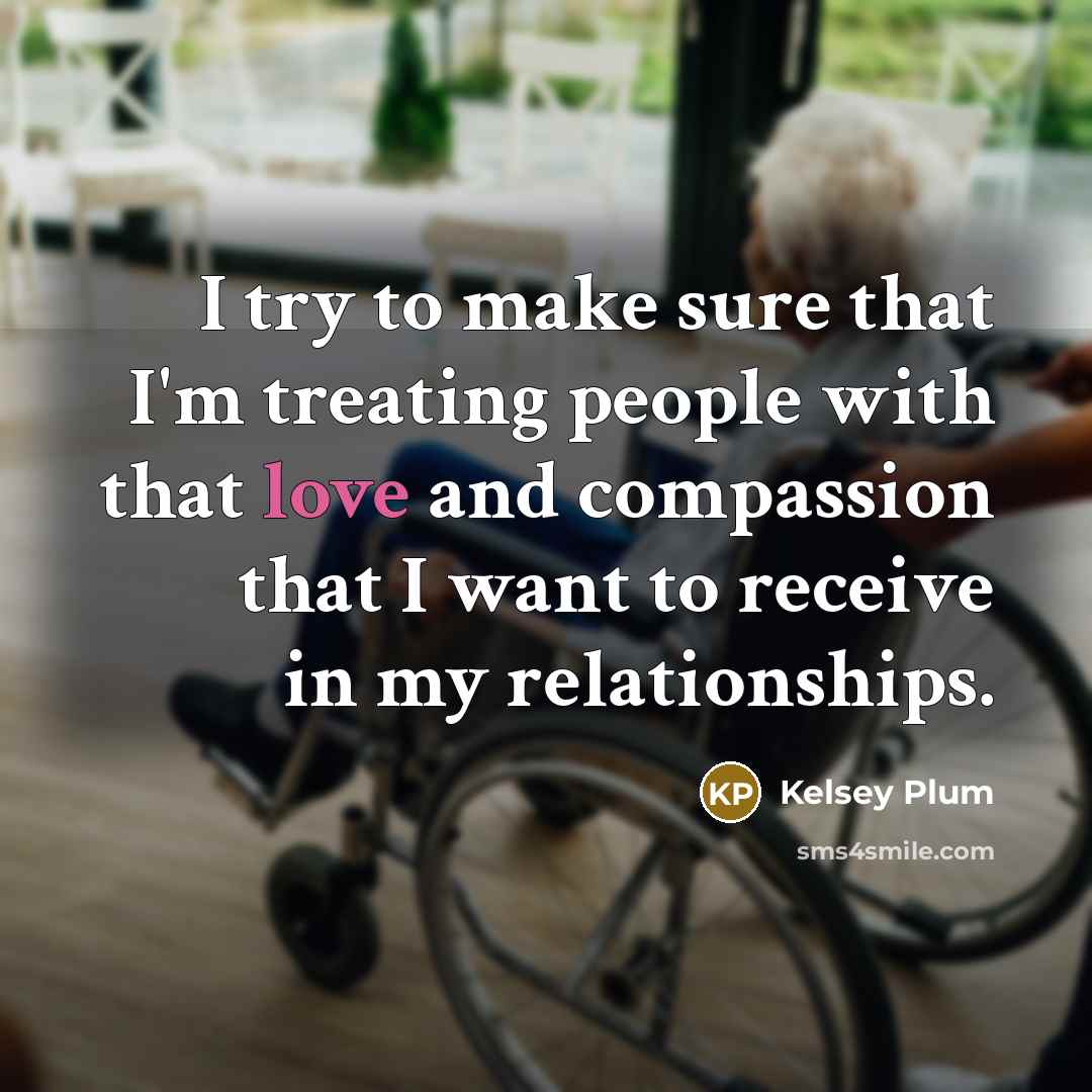 “I try to make sure that I'm treating people with…” quote by Kelsey Plum