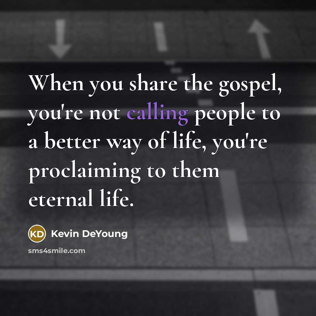 “When you share the gospel, you're not calling people to…” quote by Kevin DeYoung