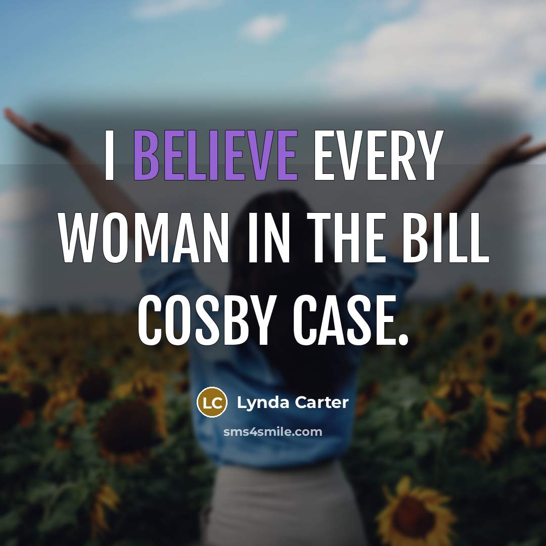 “I believe every woman in the Bill Cosby case.…” quote by Lynda Carter