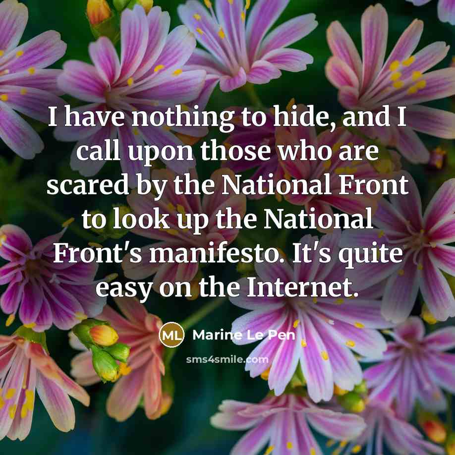 “I have nothing to hide, and I call upon those…” quote by Marine Le Pen