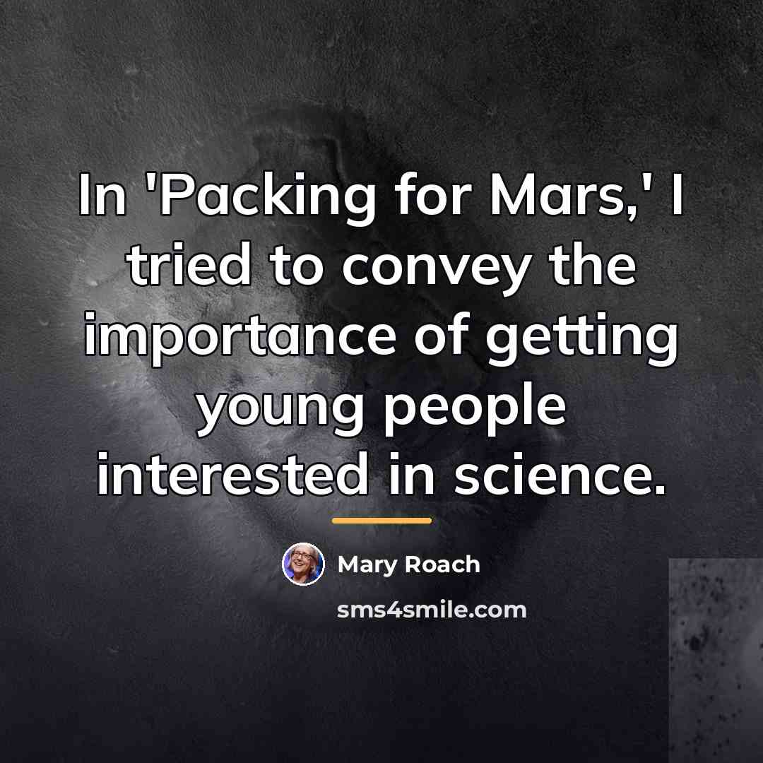 “In 'Packing for Mars,' I tried to convey the importance…” quote by Mary Roach
