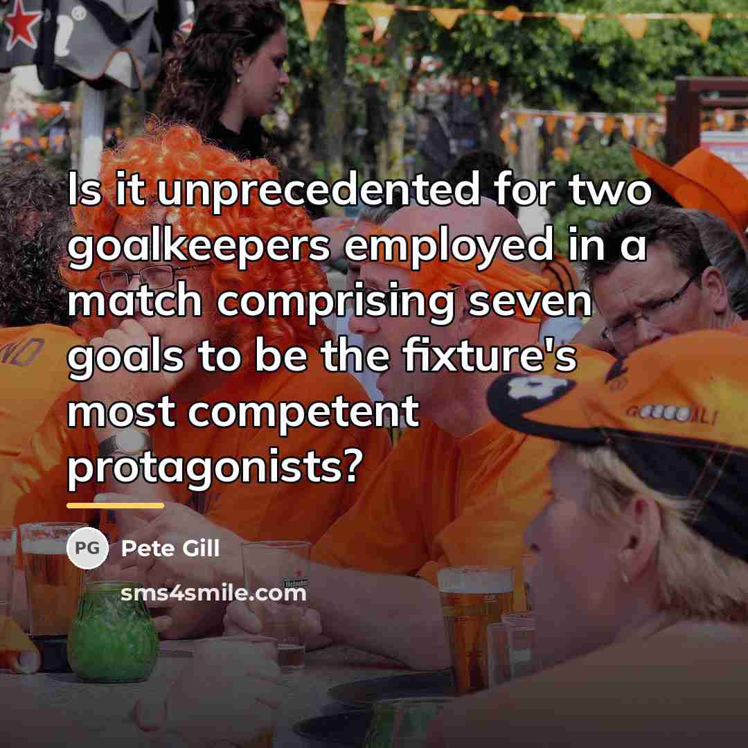“Is it unprecedented for two goalkeepers employed in a match…” quote by Pete Gill