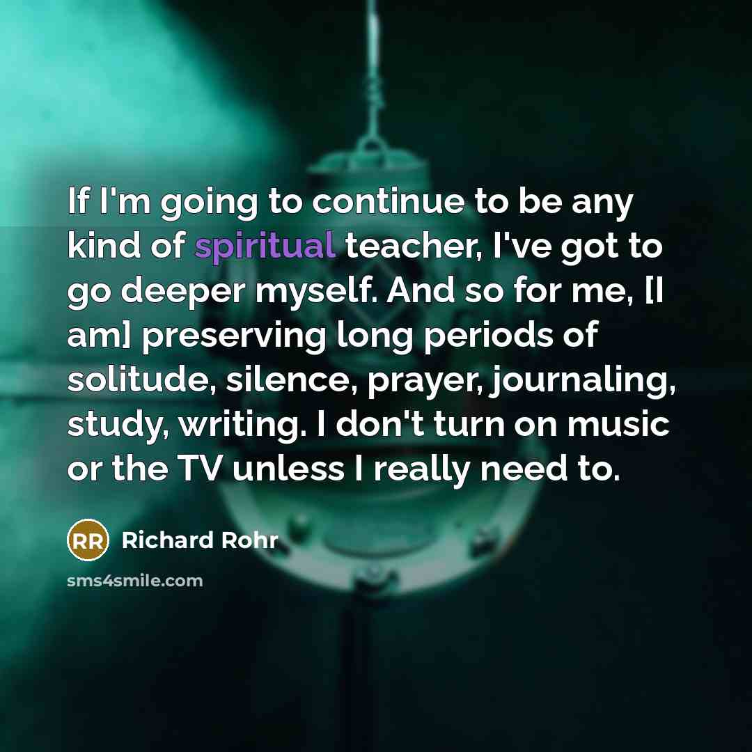 “If I'm going to continue to be any kind of…” quote by Richard Rohr