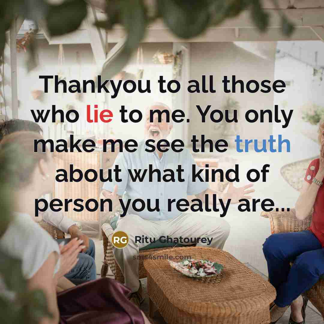 “Thankyou to all those who lie to me. You only…” quote by Ritu Ghatourey