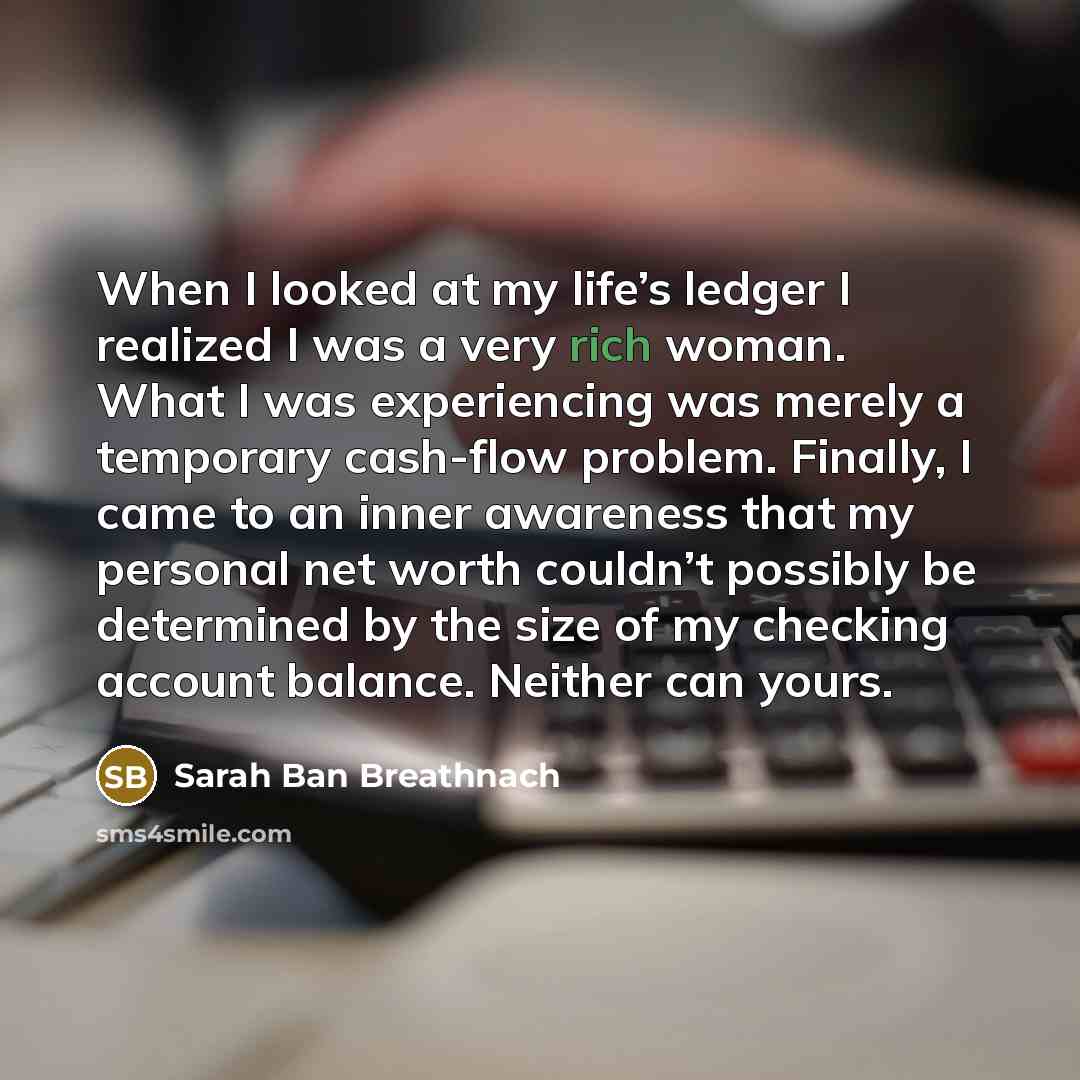 “When I looked at my life’s ledger I realized I…” quote by Sarah Ban Breathnach