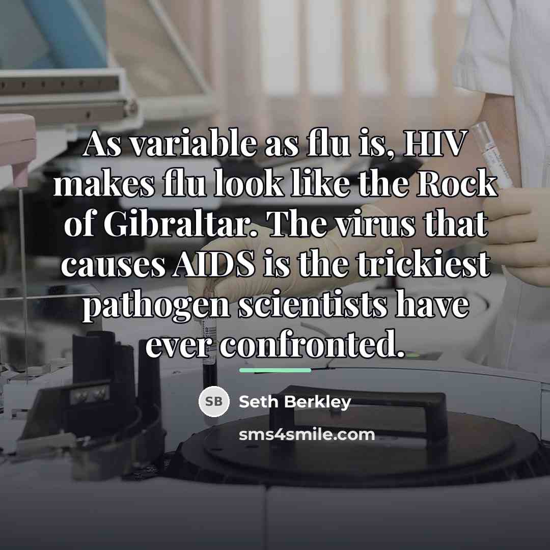 “As variable as flu is, HIV makes flu look like…” quote by Seth Berkley