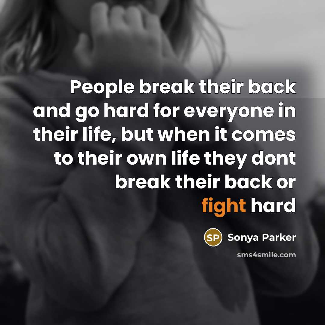 “People break their back and go hard for everyone in…” quote by Sonya Parker