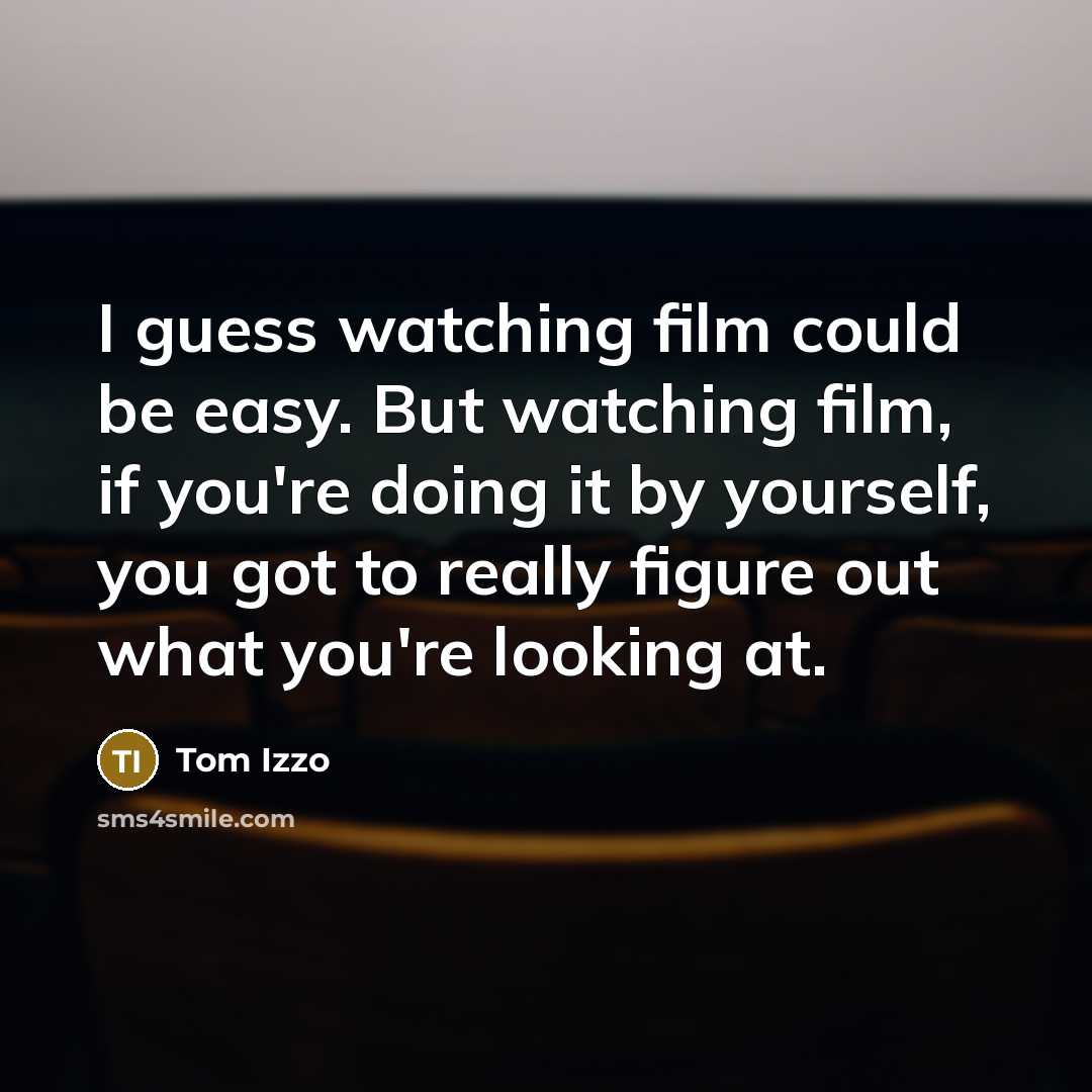 “I guess watching film could be easy. But watching film,…” quote by Tom Izzo