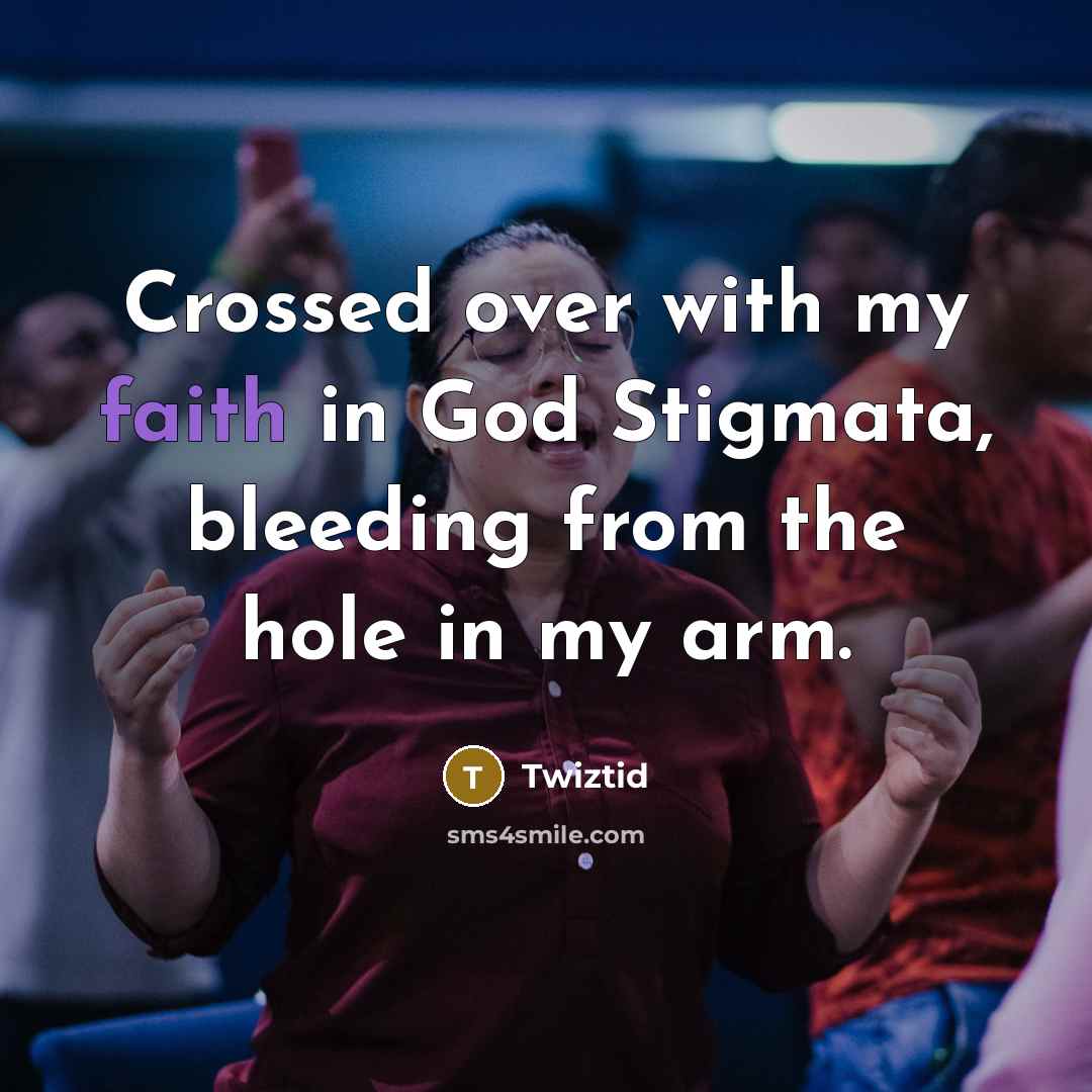 “Crossed over with my faith in God Stigmata, bleeding from…” quote by Twiztid