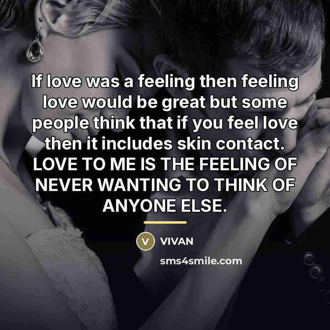 “If love was a feeling then feeling love would be…” quote by VIVAN