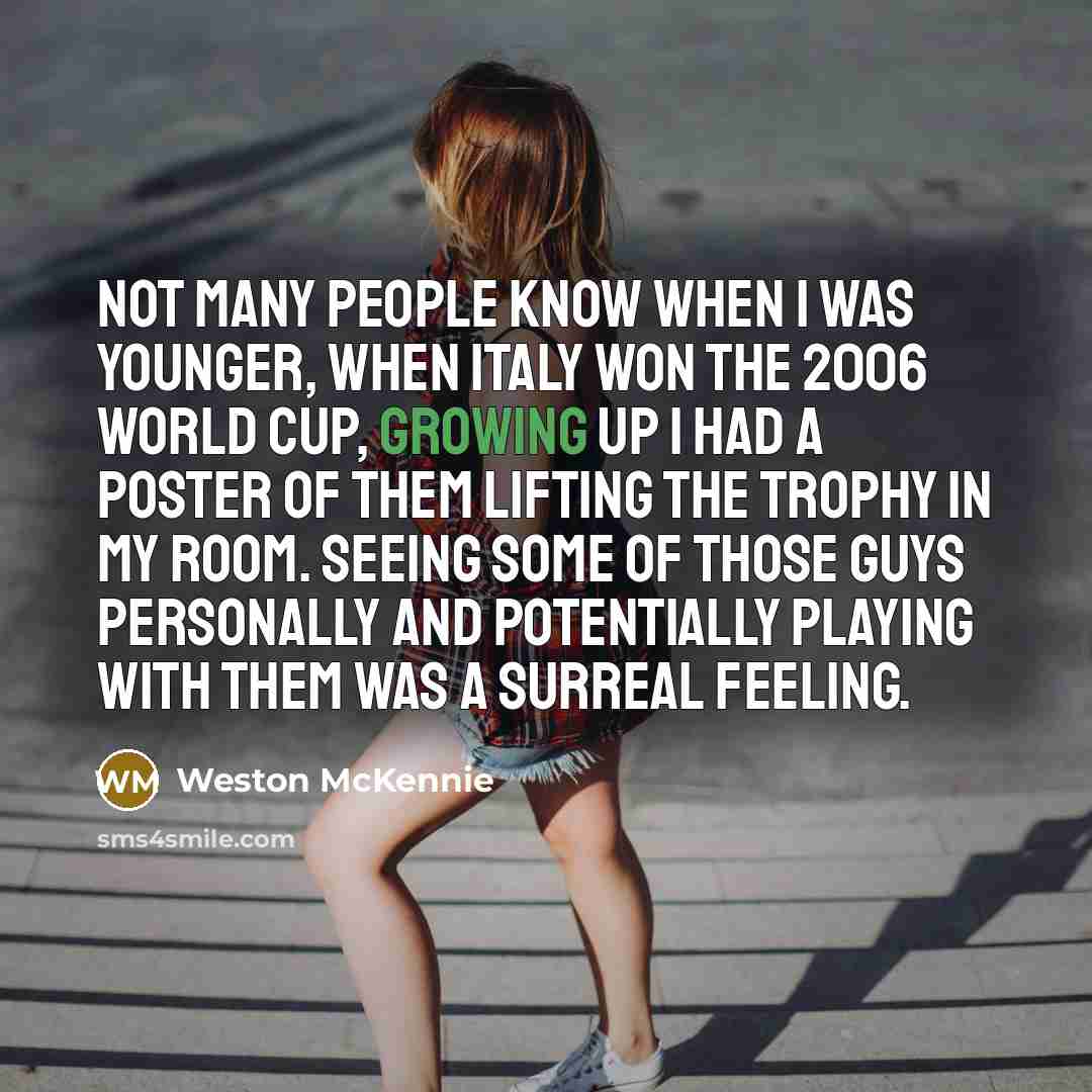 “Not many people know when I was younger, when Italy…” quote by Weston McKennie