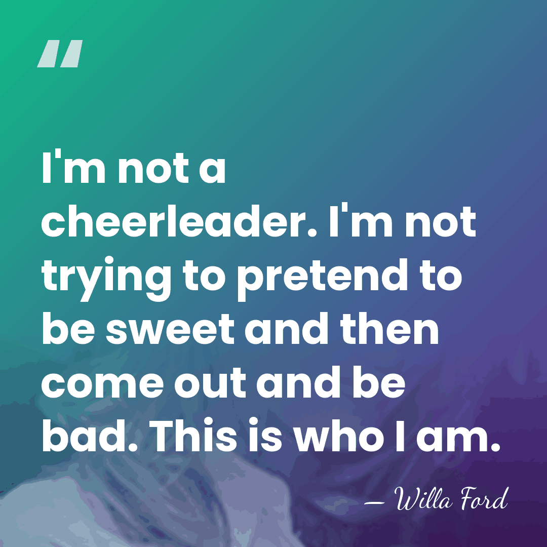 I'm not a cheerleader. I'm not trying to pretend to be sweet&hellip; - Willa Ford