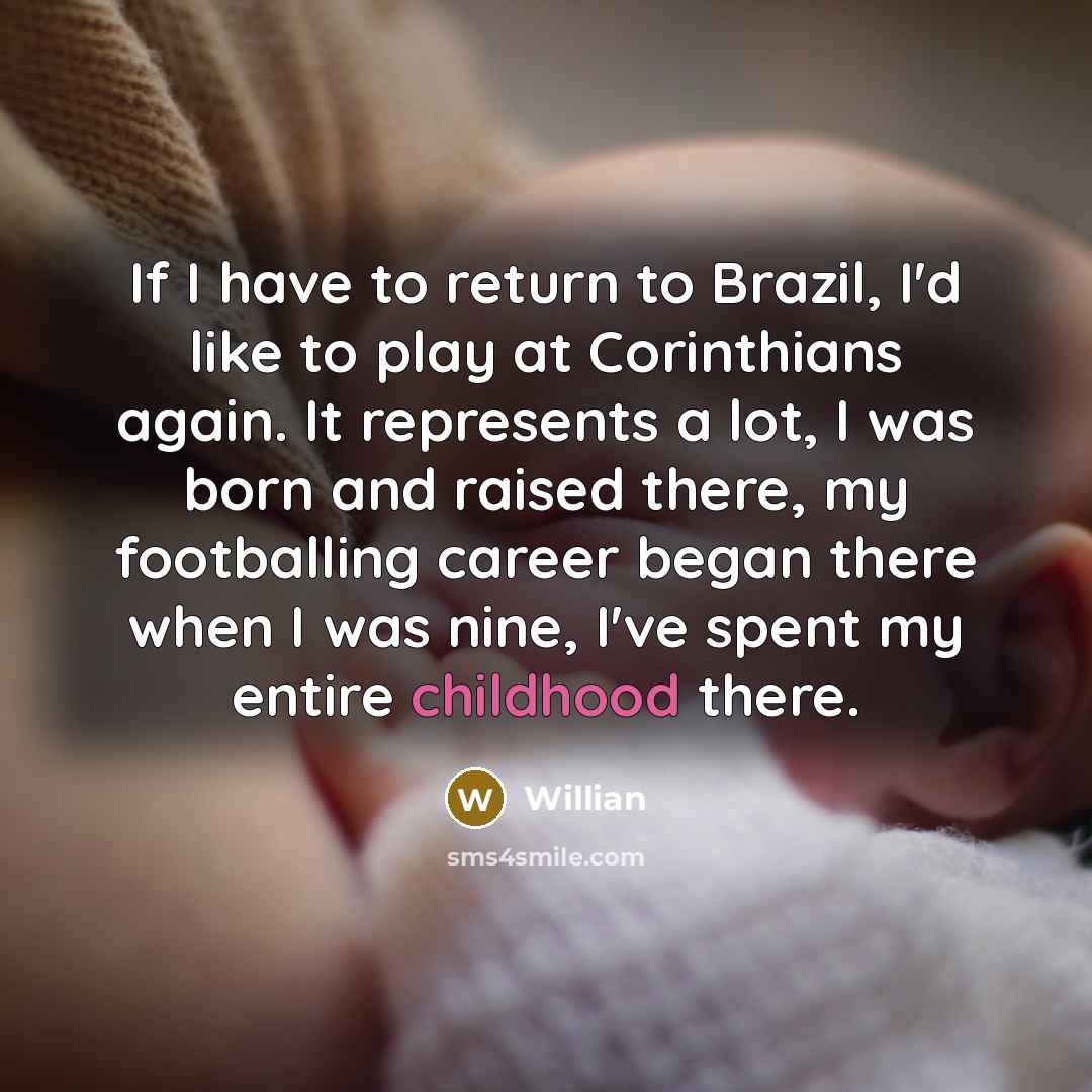 “If I have to return to Brazil, I'd like to…” quote by Willian