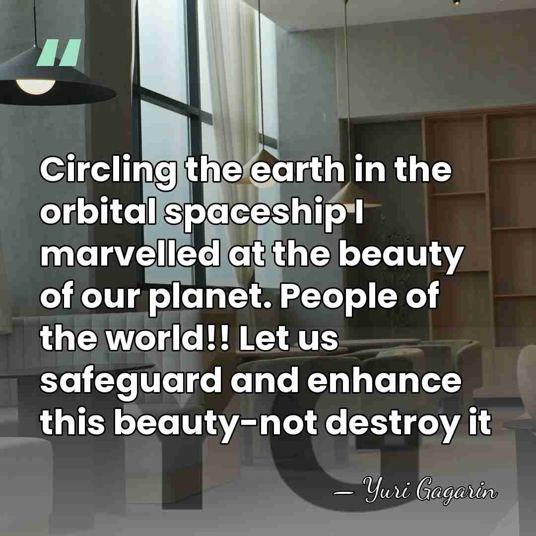 Circling the earth in the orbital spaceship I marvelled at the beauty&hellip; - Yuri Gagarin