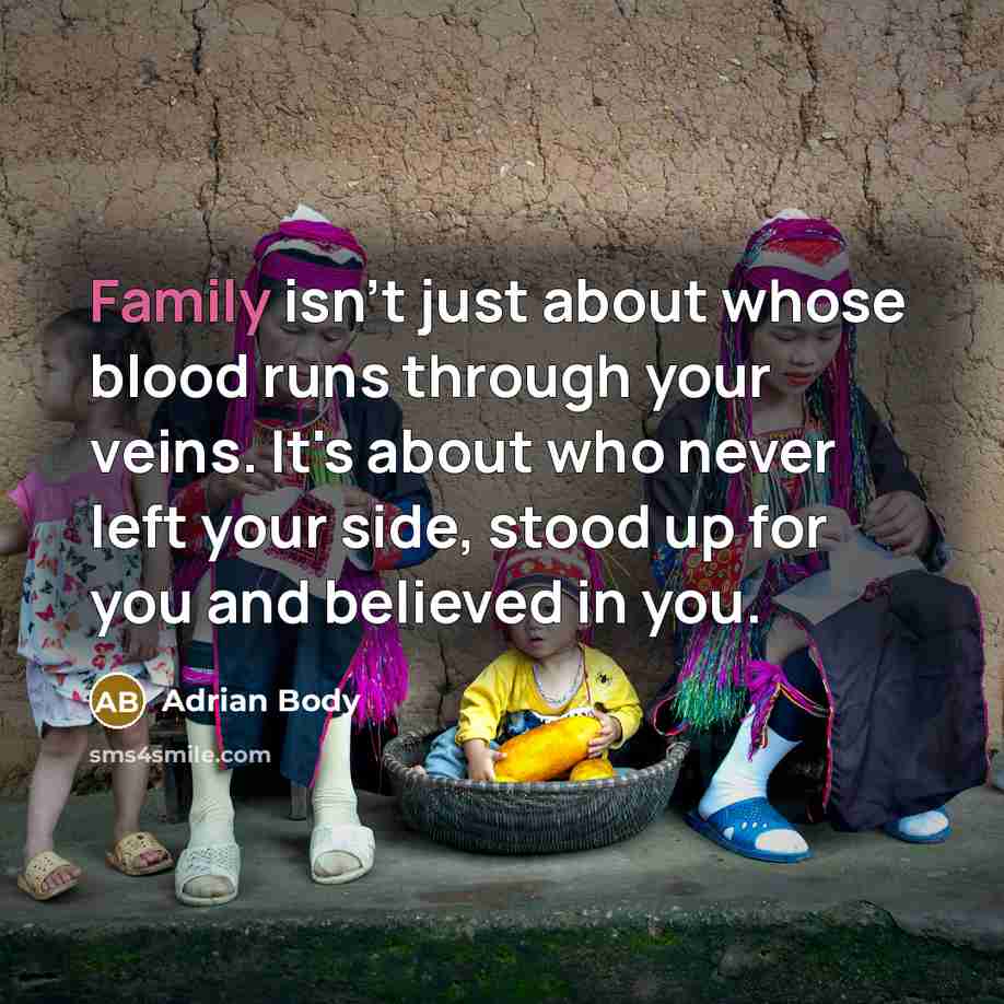 “Family isn't just about whose blood runs through your veins.…” quote by Adrian Body