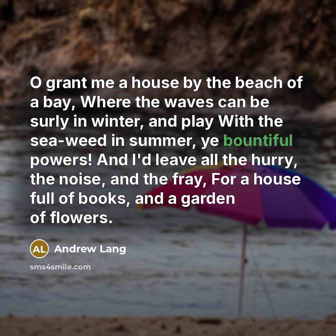 “O grant me a house by the beach of a…” quote by Andrew Lang