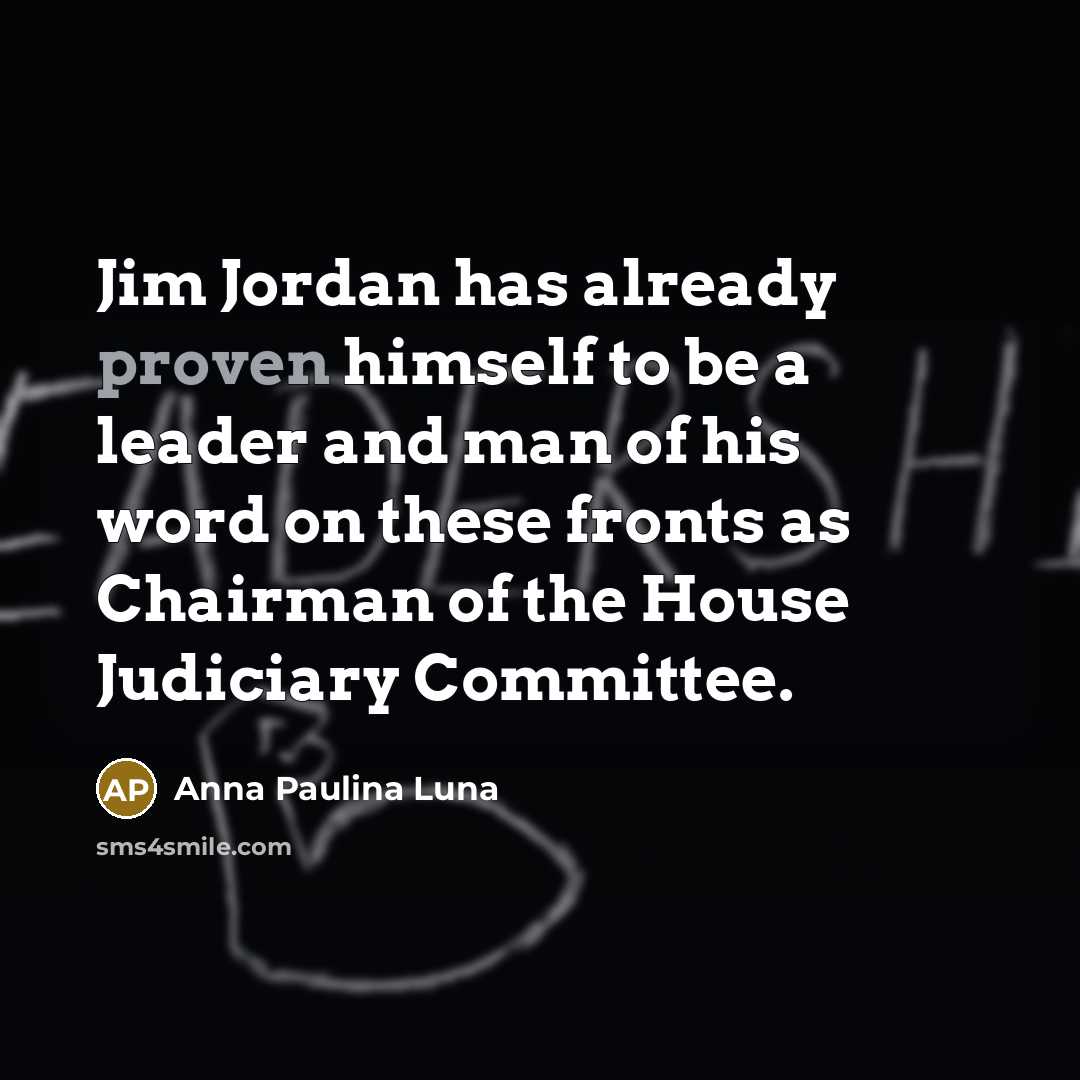 “Jim Jordan has already proven himself to be a leader…” quote by Anna Paulina Luna