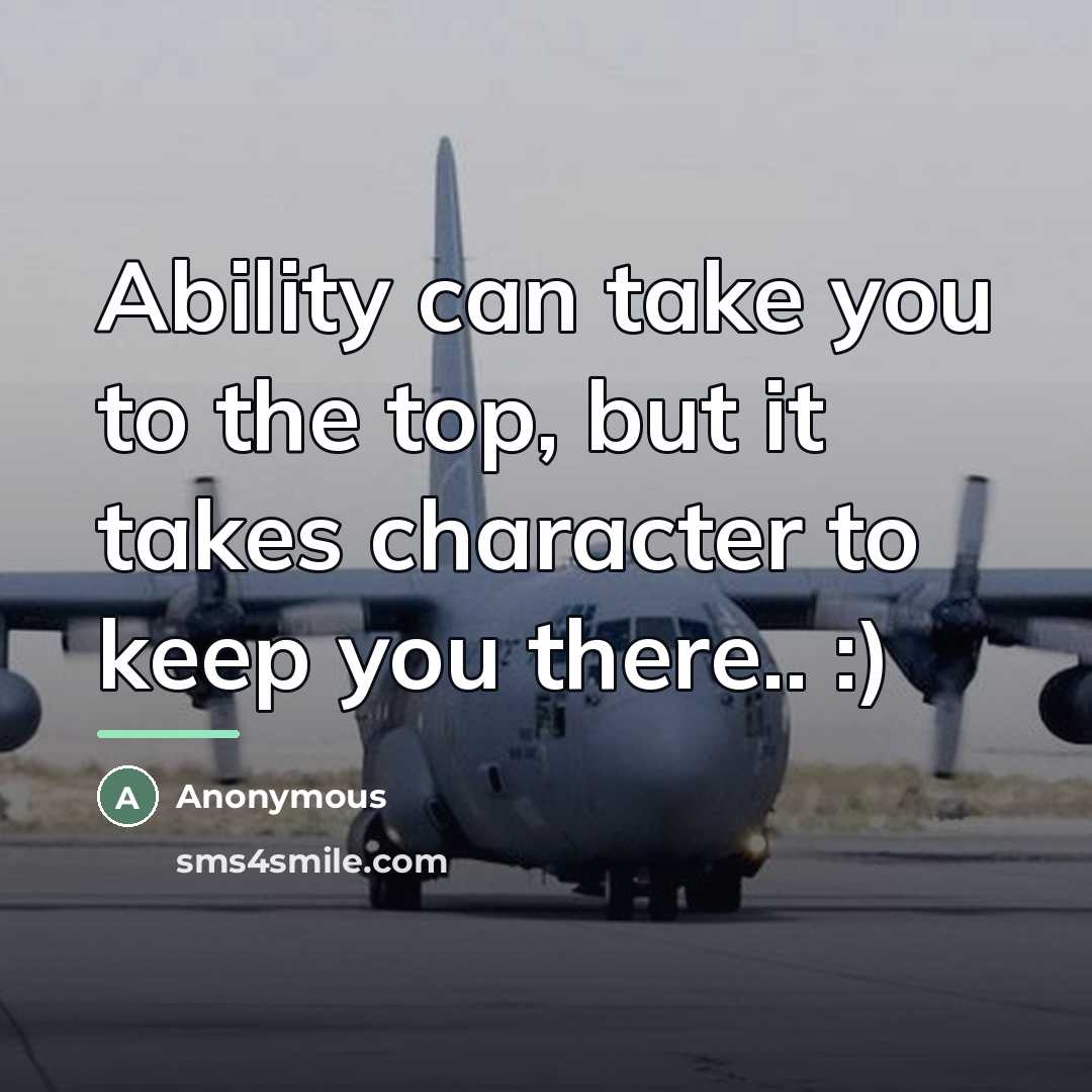 “Ability can take you to the top, but it takes…” quote by Anonymous