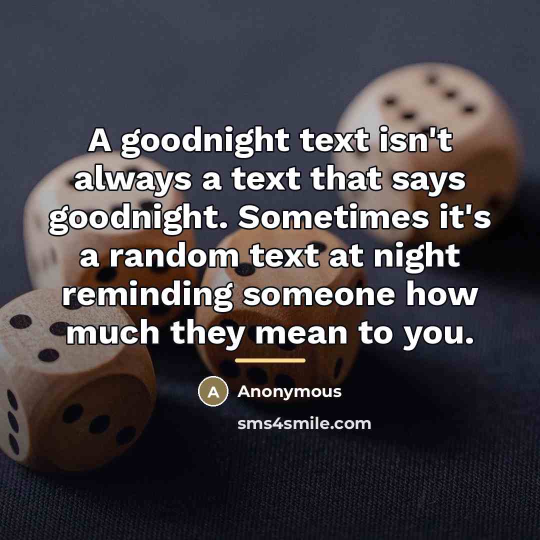 “A goodnight text isn't always a text that says goodnight.…” quote by Anonymous