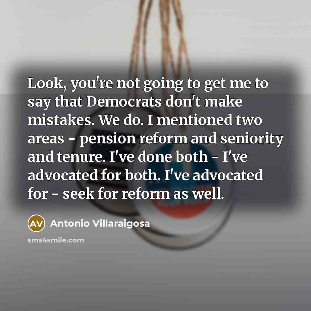 “Look, you're not going to get me to say that…” quote by Antonio Villaraigosa