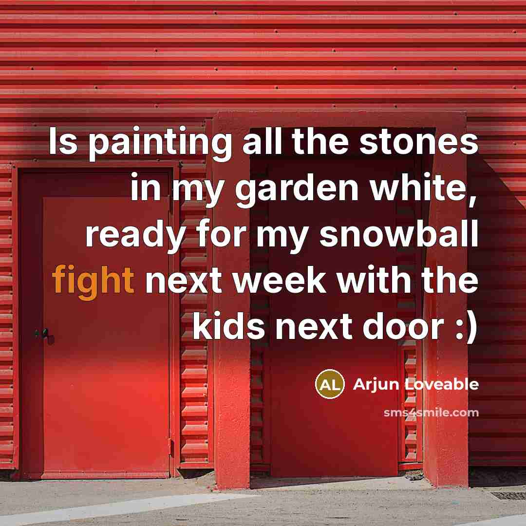 “Is painting all the stones in my garden white, ready…” quote by Arjun Loveable