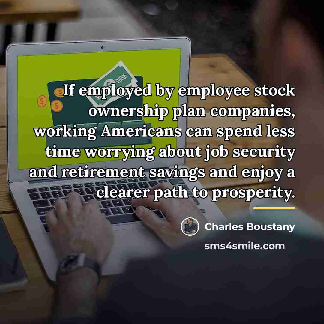 “If employed by employee stock ownership plan companies, working Americans…” quote by Charles Boustany