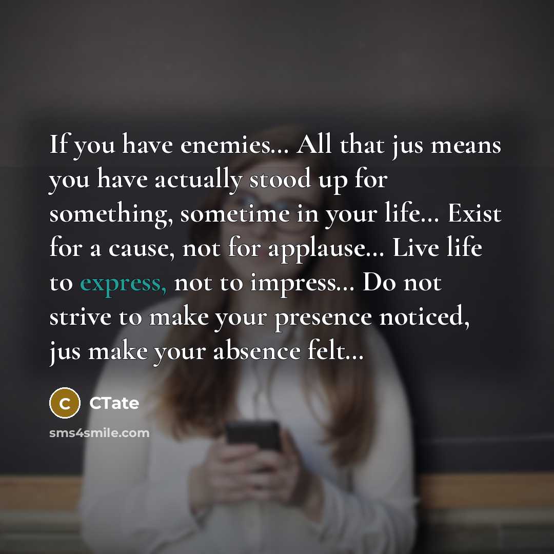 “If you have enemies.... All that jus means you have…” quote by CTate