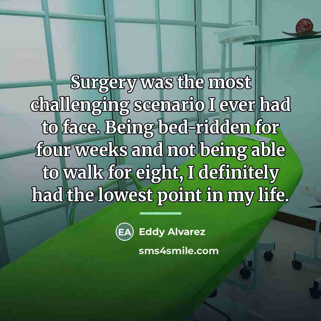 “Surgery was the most challenging scenario I ever had to…” quote by Eddy Alvarez