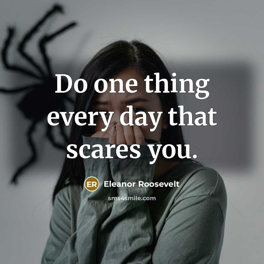 “Do one thing every day that scares you.…” quote by Eleanor Roosevelt