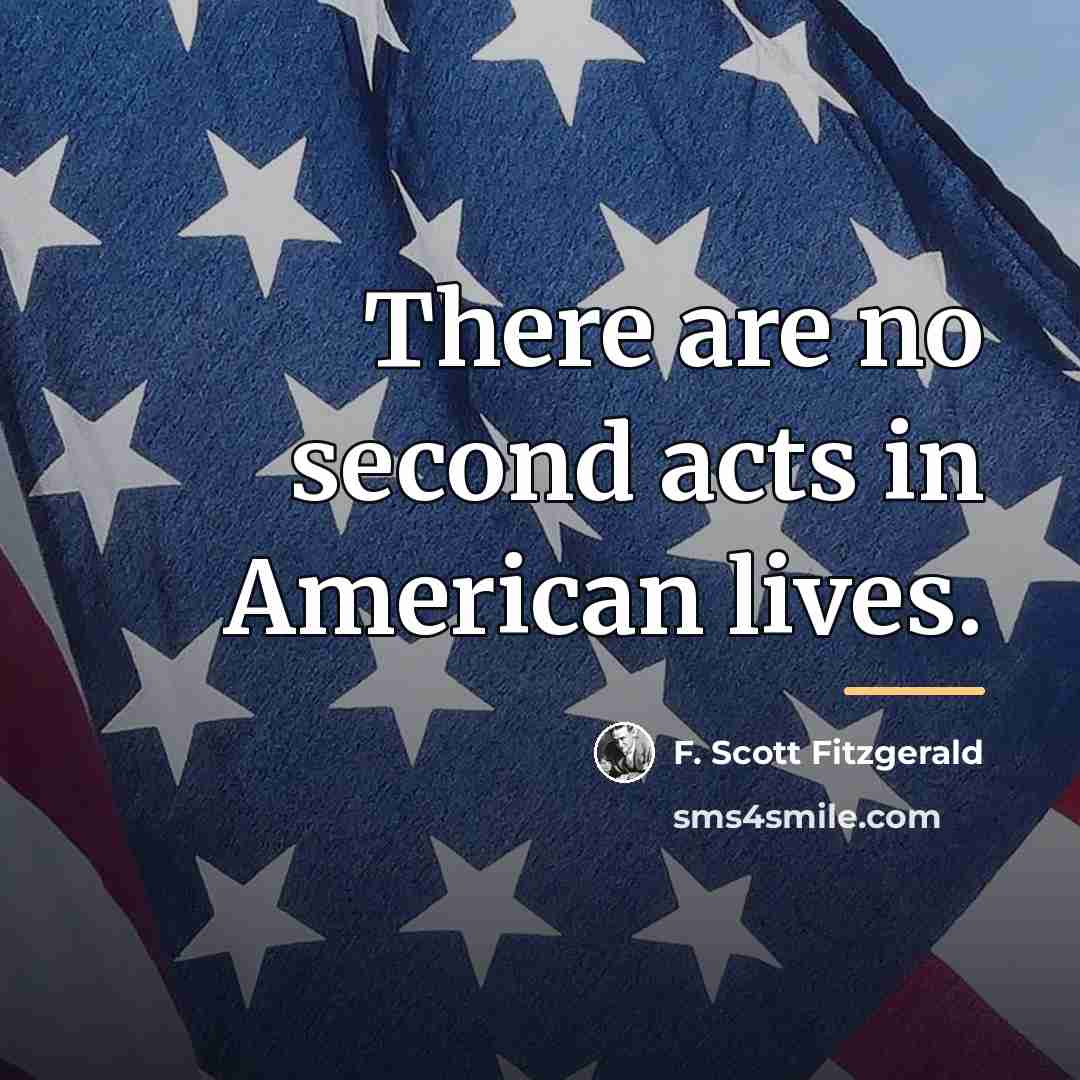 “There are no second acts in American lives.…” quote by F. Scott Fitzgerald