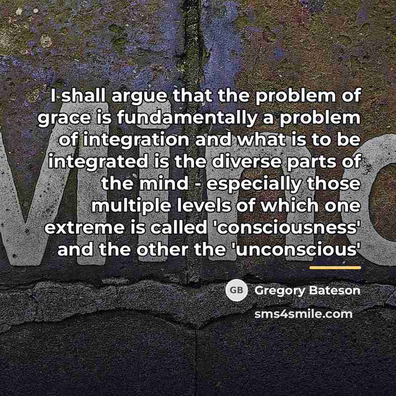 “I shall argue that the problem of grace is fundamentally…” quote by Gregory Bateson