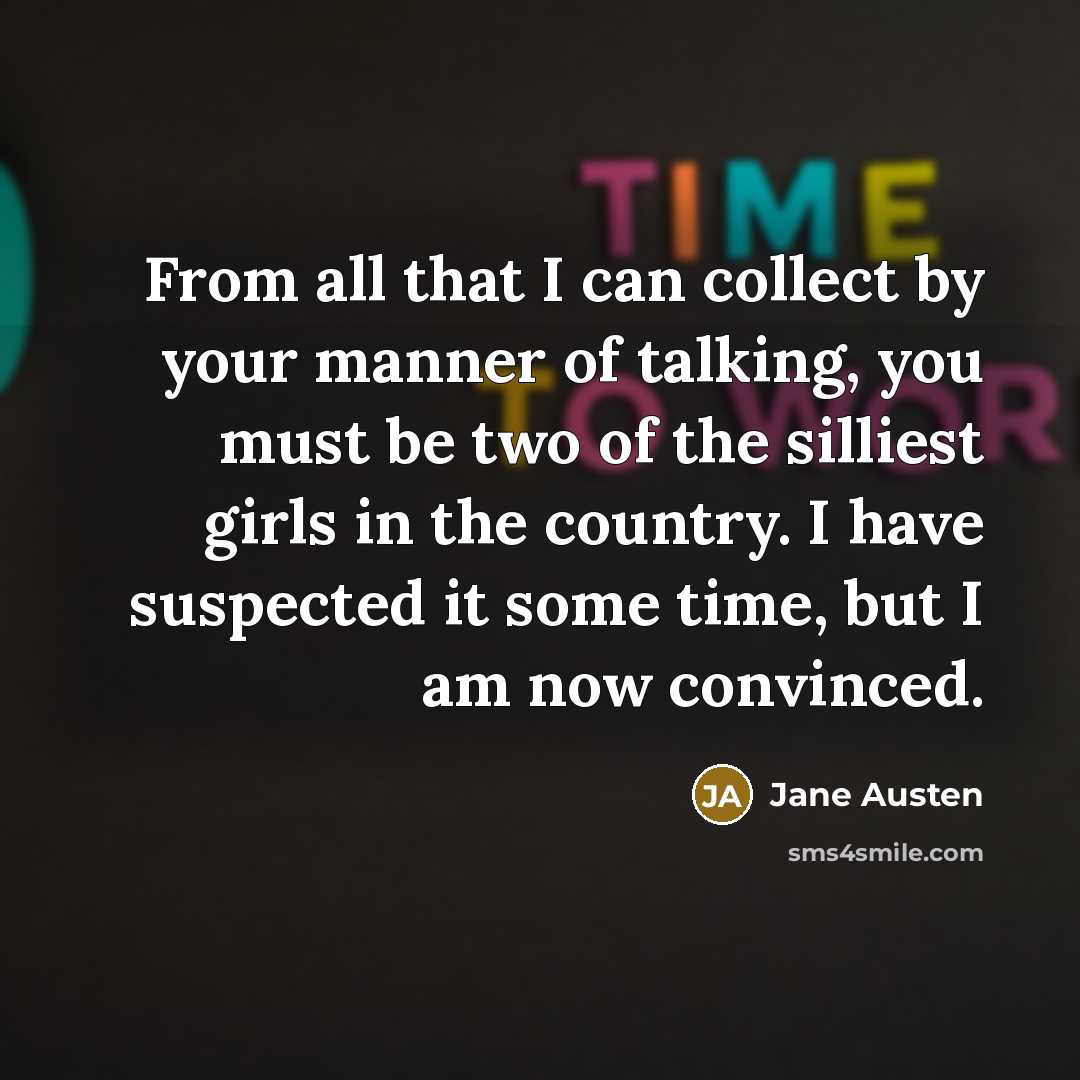 “From all that I can collect by your manner of…” quote by Jane Austen