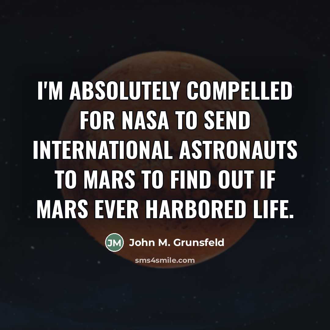 “I'm absolutely compelled for NASA to send international astronauts to…” quote by John M. Grunsfeld