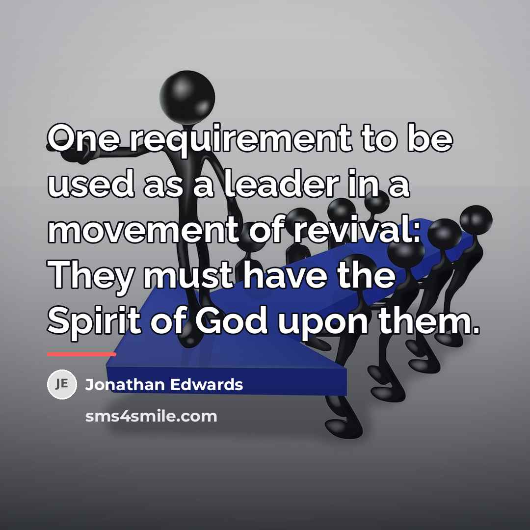 “One requirement to be used as a leader in a…” quote by Jonathan Edwards
