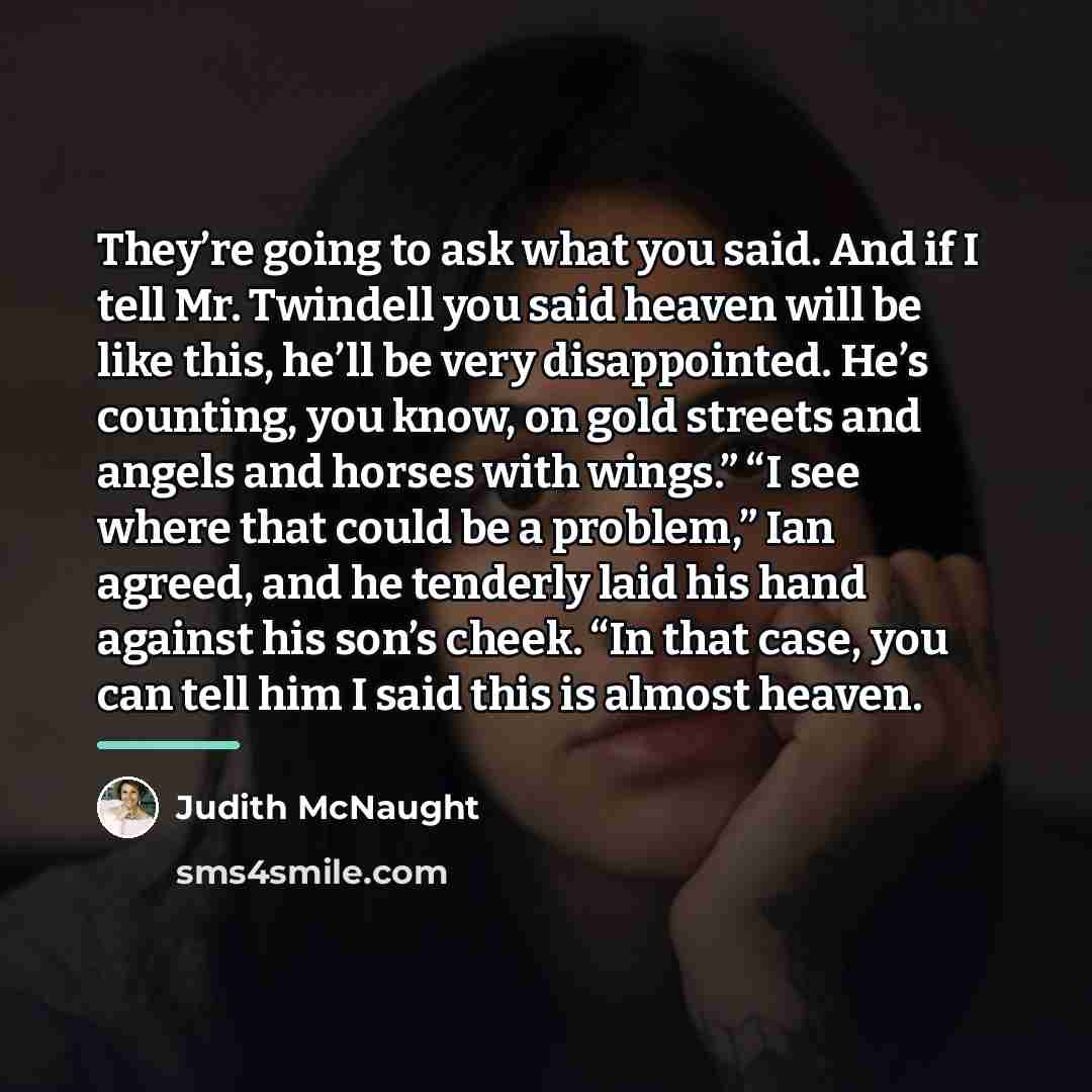 “They’re going to ask what you said. And if I…” quote by Judith McNaught
