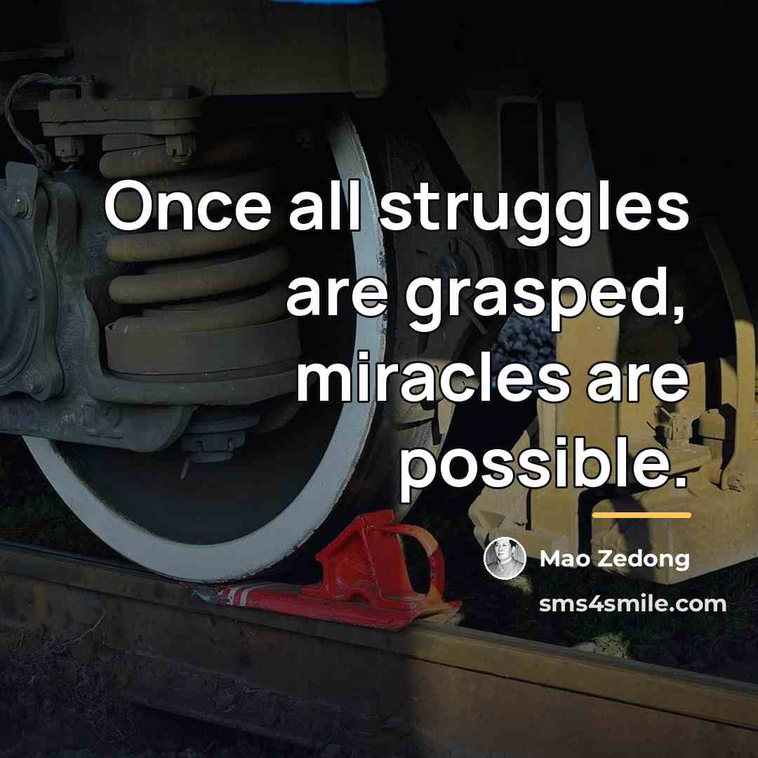 “Once all struggles are grasped, miracles are possible.…” quote by Mao Zedong