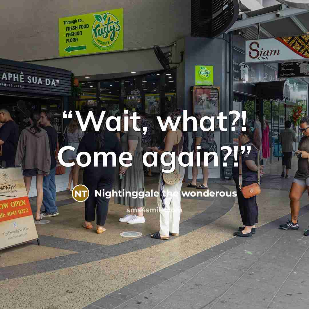 “Wait, what?! Come again?!” quote by Nightinggale the wonderous
