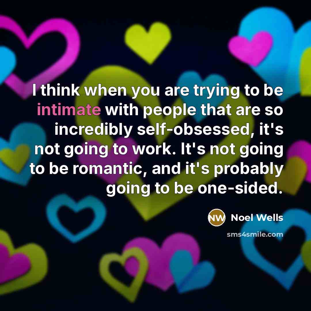 “I think when you are trying to be intimate with…” quote by Noel Wells