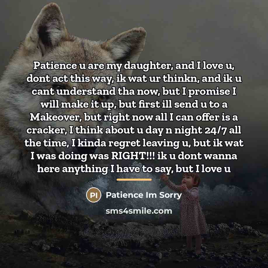“Patience u are my daughter, and I love u, dont…” quote by Patience Im Sorry