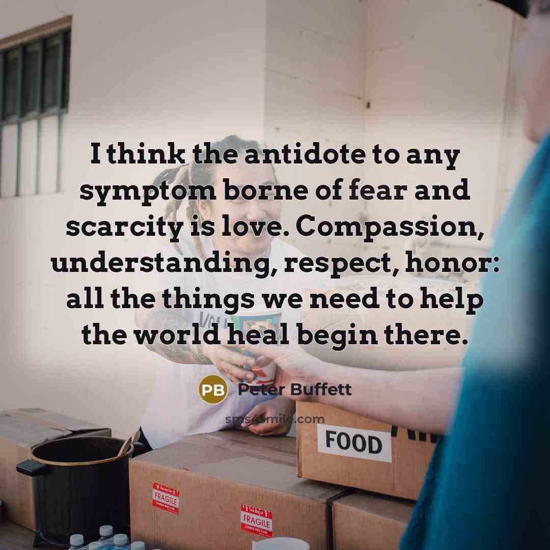 “I think the antidote to any symptom borne of fear…” quote by Peter Buffett