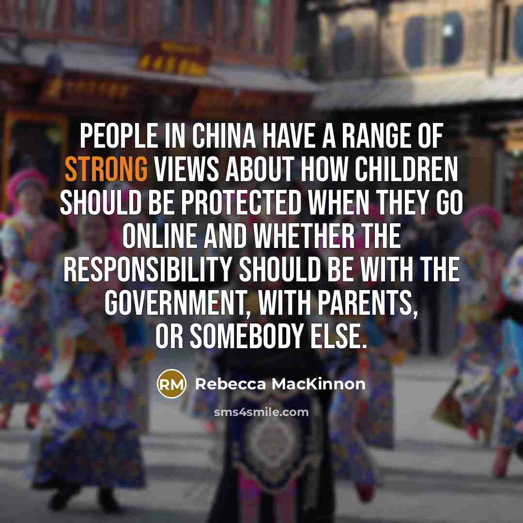 “People in China have a range of strong views about…” quote by Rebecca MacKinnon